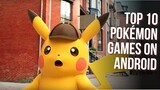 Top 10 Pokémon Games for Android