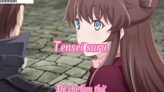 Tensei suru _Tập 10- Để chị làm thử