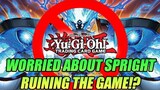 Worried About Spright Ruining Yu-Gi-Oh!?