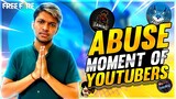 ABUSE MOMENTS BY FREE FIRE BIG YOUTUBERS 😡 🤬 MUST WATCH 😡 🤬 GARENA FREE FIRE