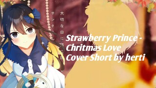 [STRAWBERRY PRINCE - CHRITMAS LOVE] Short Cover By herti