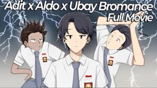 ADIT x ALDO x UBAY BROMANCE FULL MOVIE - Drama Animasi Sekolah Persahabatan Cowok di Kelas