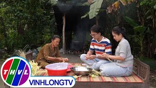 [Trailer] Việt Nam mến yêu - Tập 316: Về An Giang học cách gói bánh Ka Tum