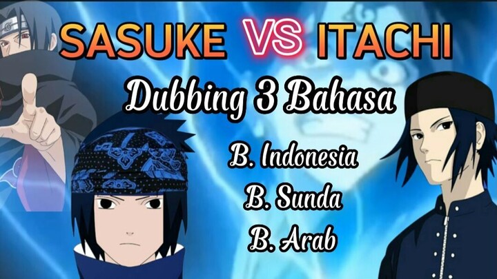 SASUKE VS ITACHI Dubbing 3 Bahasa (Indonesia, Sunda, Arab)