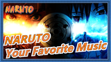 [NARUTO] Epic/Watch NARUTO With Your Favorite Music