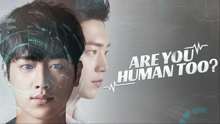 Are You Human Too- Episode 2 online with English sub