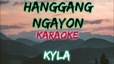 HANGGANG NGAYON - KYLA (KARAOKE VERSION)