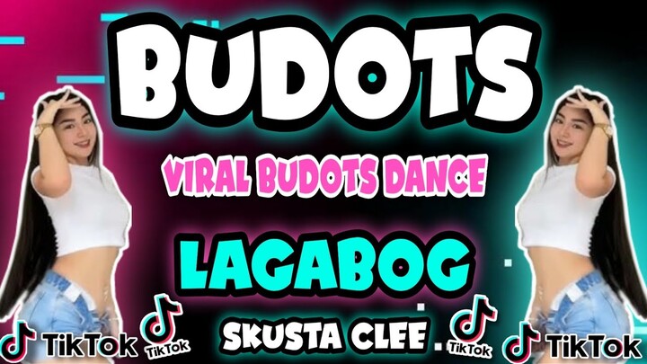 BUDOTS VIRAL DANCE | LAGABOG - Skusta Clee | Tiktok Viral Budots Dance