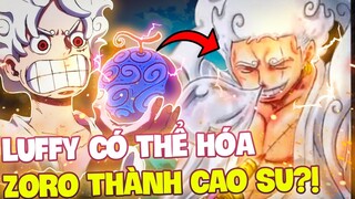 LUFFY CÓ THỂ HÓA ZORO THÀNH CAO SU?! | SỨC MẠNH NIKA CÓ THỂ CHIA SẺ CHO KẺ KHÁC?!