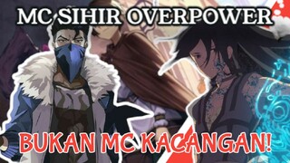 KEKUATAN SIHIR YANG GILA, REKOMENDASI 3 ANIME MC DENGAN KEKUATAN SIHIR OVERPOWER!