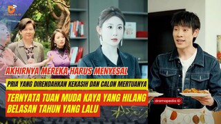 Pemuda yang direndahkan oleh calon istri dan mertuanya ternyata tuan muda yang hilang.