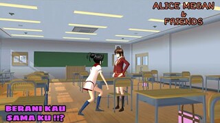 ALICE MEGAN & FRIENDS [ ALICE KOK DILAWAN 😏 ] SAKURA SCHOOL SIMULATOR