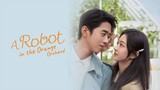 A Robot in the Orange Orchard (2022) Episode 1 - Eng Sub