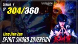 【Ling Jian Zun】 S4 EP 304 (404) - Spirit Sword Sovereign | Multisub - 1080P