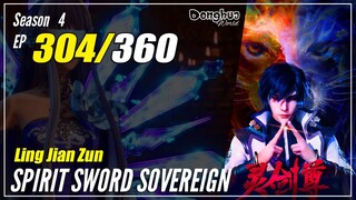 【Ling Jian Zun】 S4 EP 304 (404) - Spirit Sword Sovereign | Multisub - 1080P