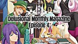 Episode 4 | Delusional Monthly Magazine | English Subbed
