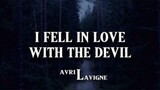 Avril Lavigne - I Fell In Love With The Devil (Lyric)