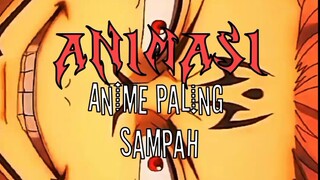 ANIMASI ANIME PALING SAMPAH SEPANJANG MASA