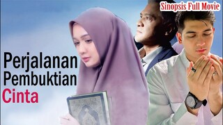 Sinopsis Film Perjalanan Pembuktian Cinta Full Movie