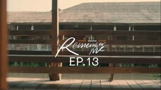 REMEMBER ME EP.13