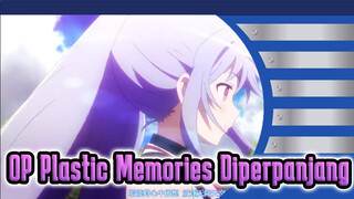 OP Plastic Memories Diperpanjang