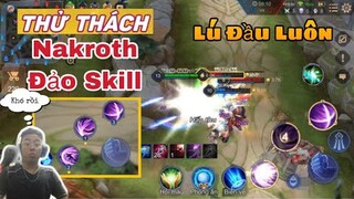 Nhận Thữ Thách Đầu Tiên Cực Khó | Đảo Ngược Skill Khi Múa Nakroth Combo