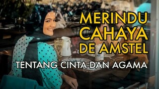 KETIKA HARUS MEMILIH ANTARA CINTA ATAU SAHABAT - Review MERINDU CAHAYA DE AMSTEL (2022)