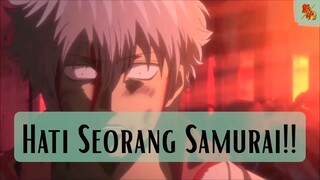 Gintama ||💯  HATI SEORANG SAMURAI  💯