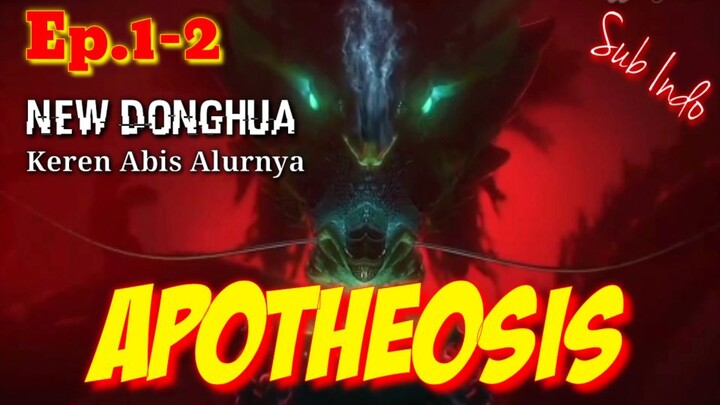 APOTHEOSIS Episode 1-2 Sub Indoneisa - #Donghua Terbaru, Rugi Kalo gak Nonton