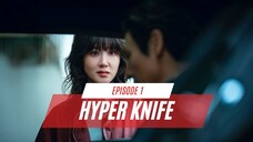 HYPER KNIFE EPISODE 1 | DOKTER GENIUS DIBUANG OLEH GURUNYA
