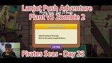 Lanjut Push Adventure Plant Vs Zombie 2 - Pirattes Seas Day 23