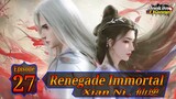 Eps 27 Renegade Immortal [Xian Ni] 仙逆