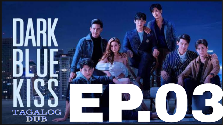 Dark Blue Kiss Ep. 03 / Tagalog Dubbed