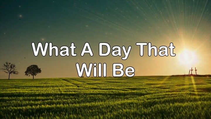 What A Day That  Piano Accompaniment | Lyrics Will Be