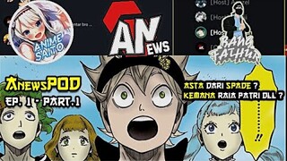Asta Asli Spade ? Dimana Elf ? | AnewsPod feat Bang Fathur dan Animesaito Part 1