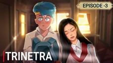 TRINETRA | EP 03: SCHOOL DIARY