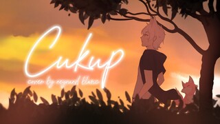 【Cover】 Cukup - Mythia Batford / Reynard Blanc