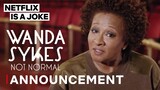 Wanda Sykes | Netflix Standup Special: Not Normal | Date Announcement
