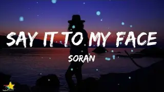 Soran - Say It To My Face (Lyrics)