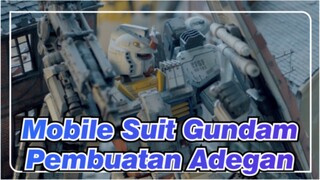 [Mobile Suit Gundam] Pembuatan Adegan