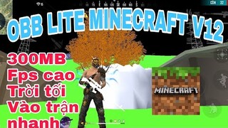 OBB LITE MINECRAFT V12 - 300MB GRAPHICS MINECRAFT,GIẢM HIỆU ỨNG,VÀO TRẬN NHANH,FIX MỌI LỖI,TRỜI TỐI