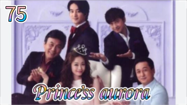 Princess Aurora | episode 75 | English subtitle