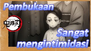 Pembukaan Sangat mengintimidasi