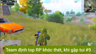 Team định top RP khóc thét khi gặp tui #9