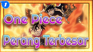 [One Piece] "Perang Terbesar"_1