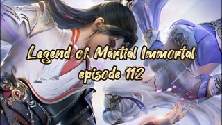 Legend of Martial Immortal episode 112 sub indo