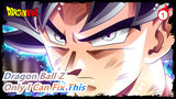 [Dragon Ball Z] Only I Can Fix This - My Demons_1