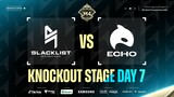 [FIL] M4 Knockout Stage Day 7 | BLCK vs ECHO Game 1