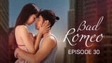 [EP30] Bad Romeo Tagalog Dubbed March 7, 2023