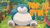 TOP 10 GYM BERKAT SNORLAX !! - POKEMON WORLD